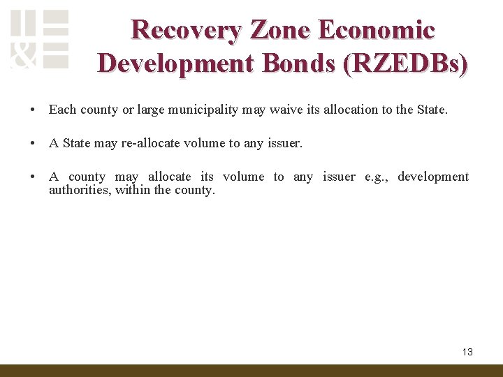 Recovery Zone Economic Development Bonds (RZEDBs) • Each county or large municipality may waive