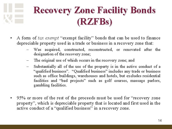 Recovery Zone Facility Bonds (RZFBs) • A form of tax exempt “exempt facility” bonds