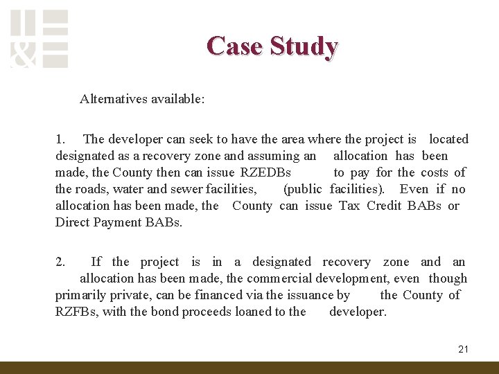 Case Study Alternatives available: 1. The developer can seek to have the area where