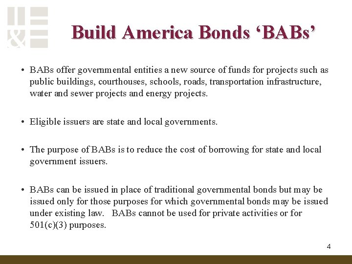 Build America Bonds ‘BABs’ • BABs offer governmental entities a new source of funds