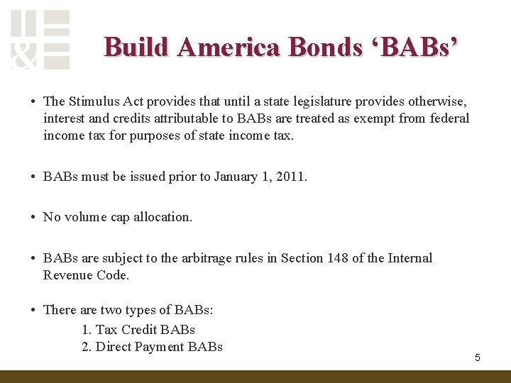 Build America Bonds ‘BABs’ • The Stimulus Act provides that until a state legislature