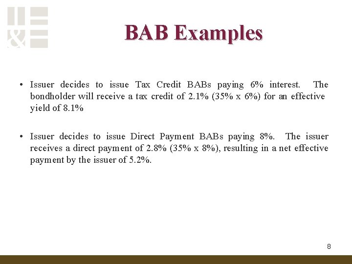 BAB Examples • Issuer decides to issue Tax Credit BABs paying 6% interest. The