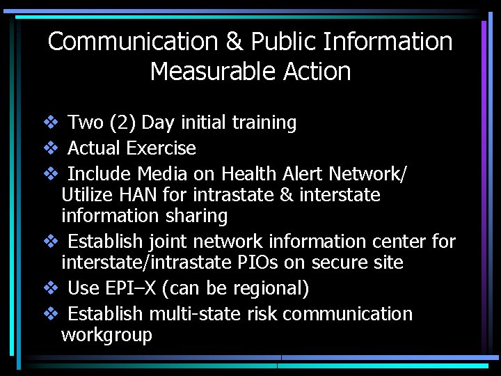 Communication & Public Information Measurable Action v Two (2) Day initial training v Actual