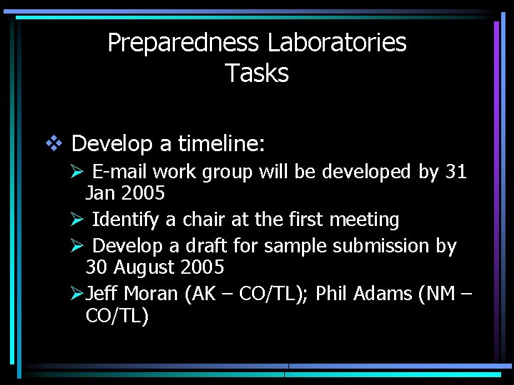 Preparedness Laboratories Tasks v Develop a timeline: Ø E-mail work group will be developed