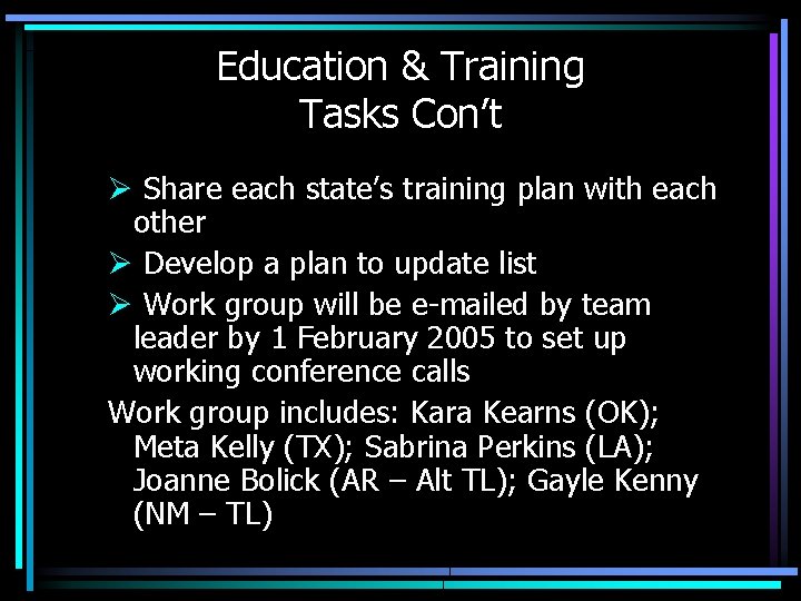 Education & Training Tasks Con’t Ø Share each state’s training plan with each other