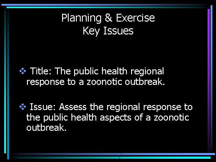 Planning & Exercise Key Issues v Title: The public health regional response to a