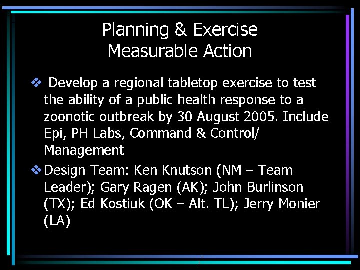 Planning & Exercise Measurable Action v Develop a regional tabletop exercise to test the