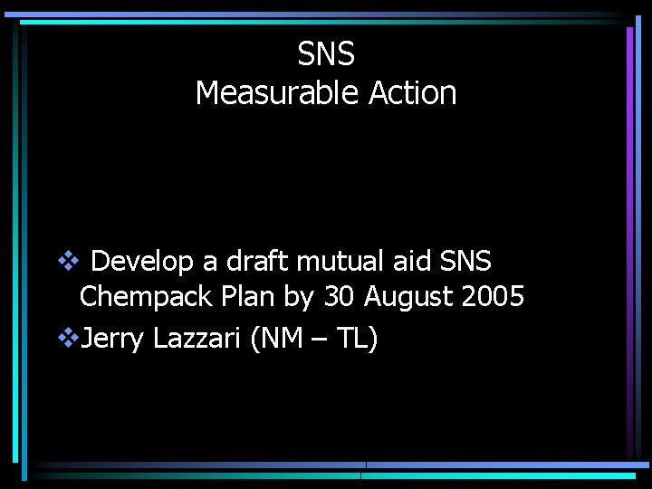 SNS Measurable Action v Develop a draft mutual aid SNS Chempack Plan by 30