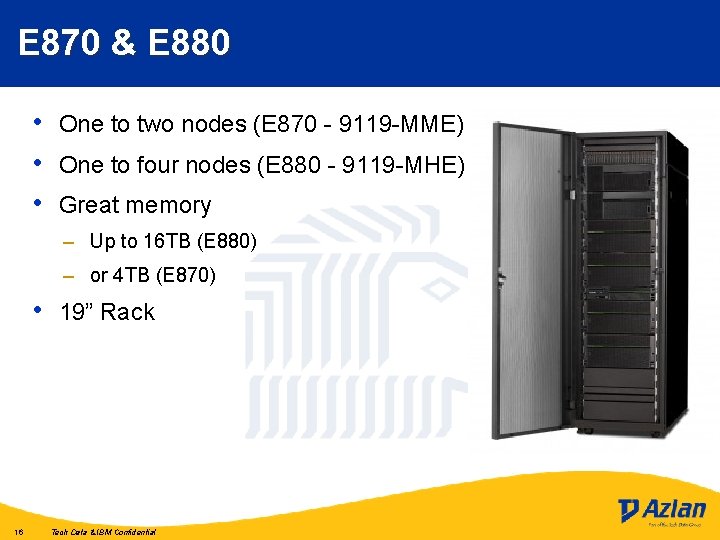 E 870 & E 880 • • • One to two nodes (E 870