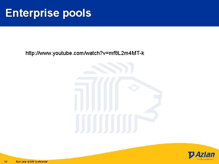 Enterprise pools http: //www. youtube. com/watch? v=mf 8 L 2 m 4 MT-k 24