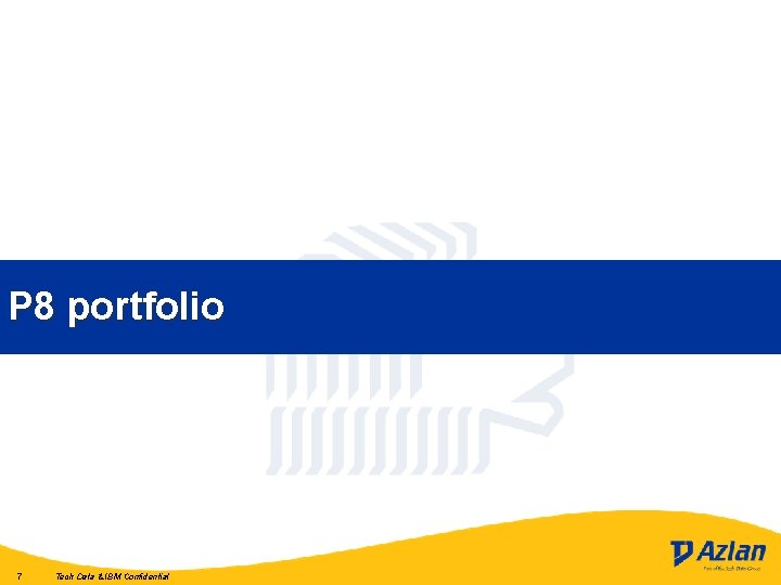 P 8 portfolio 7 Tech Data & IBM Confidential 