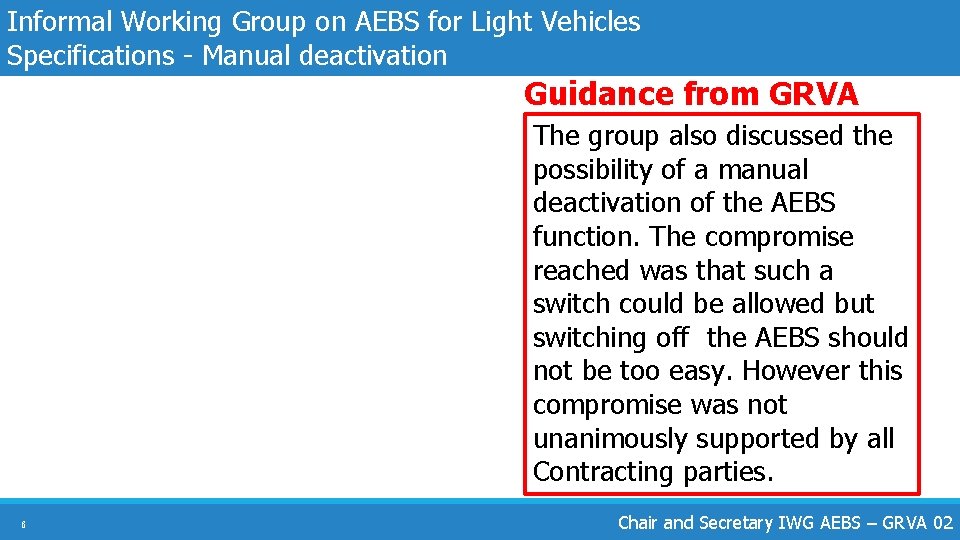 Informal Working Group on AEBS for Light Vehicles Specifications - Manual deactivation Guidance from