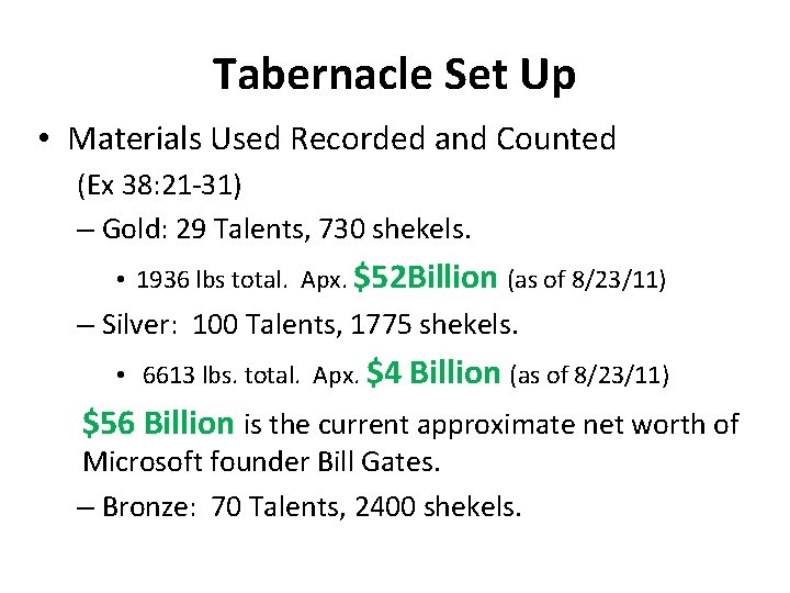 Tabernacle Set Up • Materials Used Recorded and Counted (Ex 38: 21 -31) –