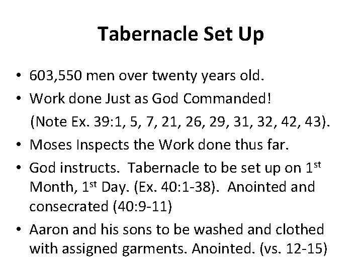Tabernacle Set Up • 603, 550 men over twenty years old. • Work done