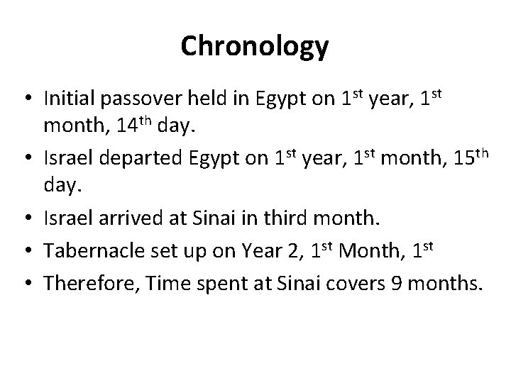 Chronology • Initial passover held in Egypt on 1 st year, 1 st month,