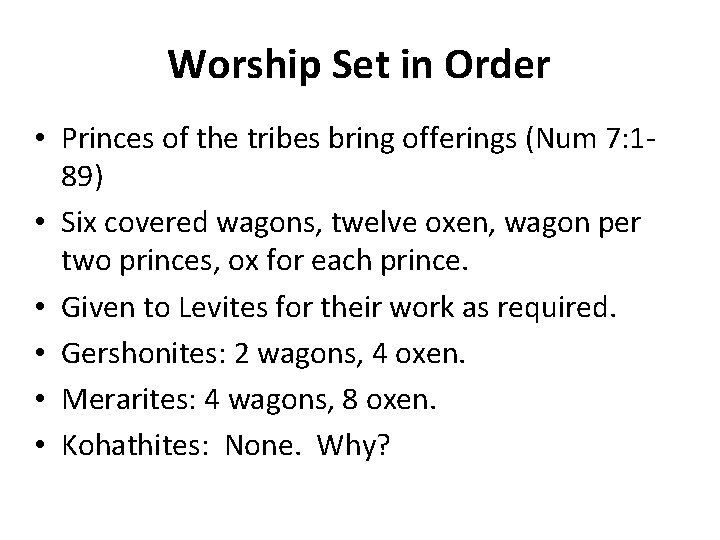 Worship Set in Order • Princes of the tribes bring offerings (Num 7: 189)