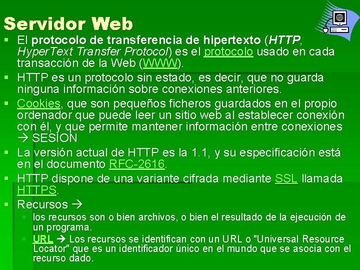 Servidor Web § El protocolo de transferencia de hipertexto (HTTP, Hyper. Text Transfer Protocol)