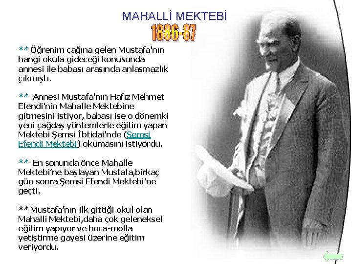 MAHALLİ MEKTEBİ ** Öğrenim çağına gelen Mustafa'nın hangi okula gideceği konusunda annesi ile babası