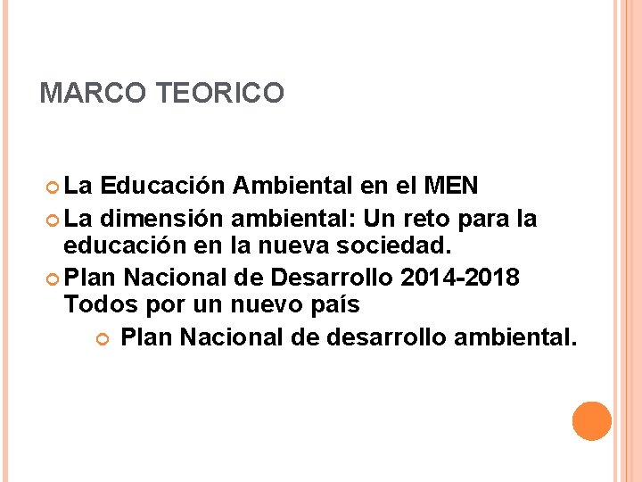 MARCO TEORICO La Educación Ambiental en el MEN La dimensión ambiental: Un reto para