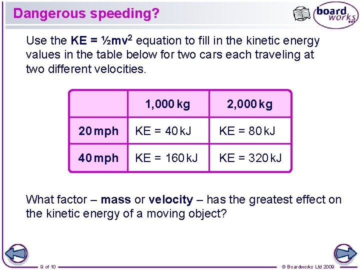 Dangerous speeding? Use the KE = ½mv 2 equation to fill in the kinetic