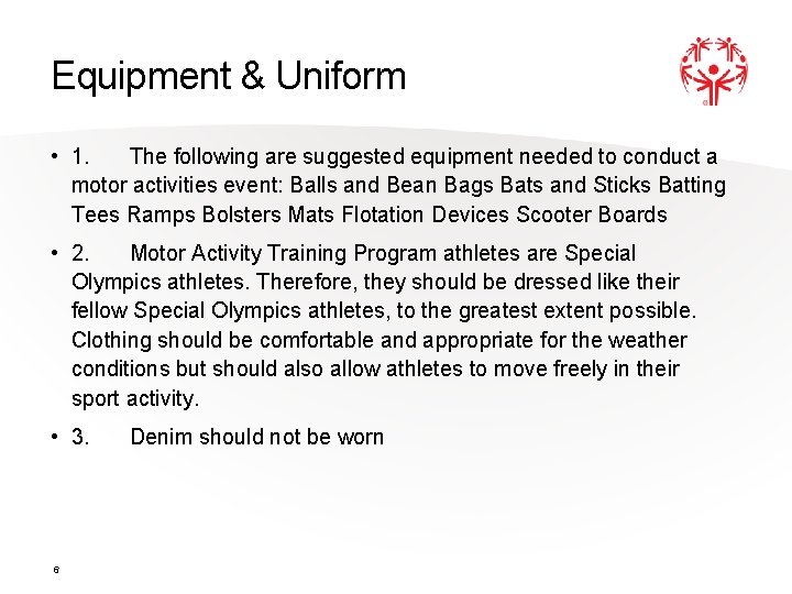 Equipment & Uniform • 1. The following are suggested equipment needed to conduct a