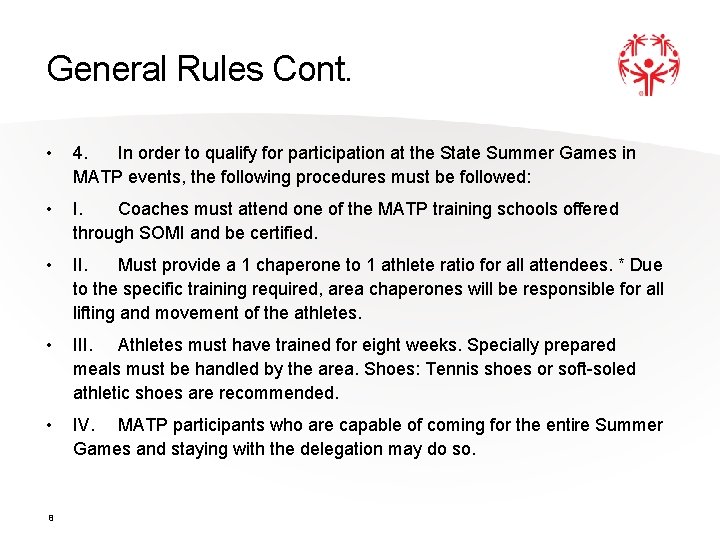 General Rules Cont. • 4. In order to qualify for participation at the State