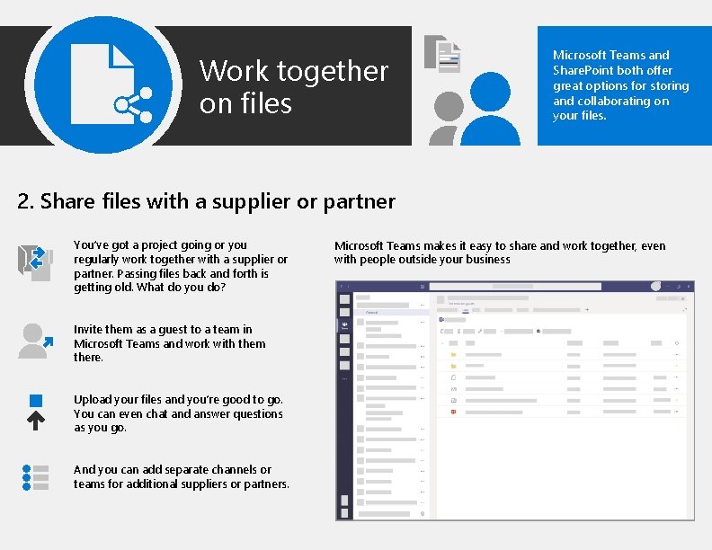 Work together on files Microsoft Teams and Share. Point both offer great options for