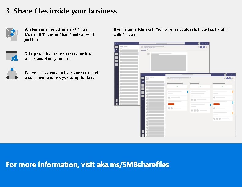 3. Share files inside your business Working on internal projects? Either Microsoft Teams or