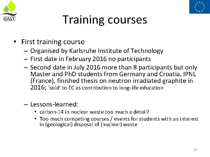 Training courses • First training course – Organised by Karlsruhe Institute of Technology –