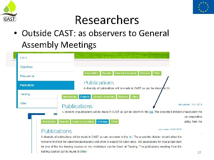 Researchers • Outside CAST: as observers to General Assembly Meetings • Finding as fast