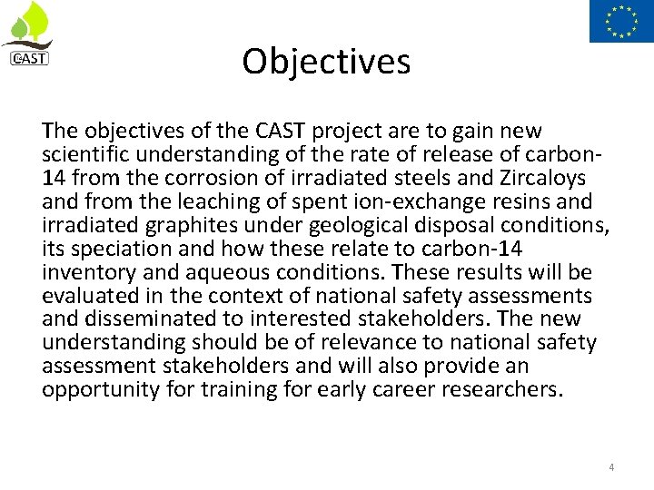 Objectives The objectives of the CAST project are to gain new scientific understanding of