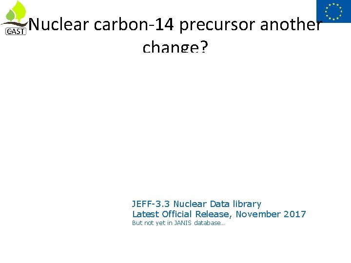 Nuclear carbon-14 precursor another change? JEFF-3. 3 Nuclear Data library Latest Official Release, November