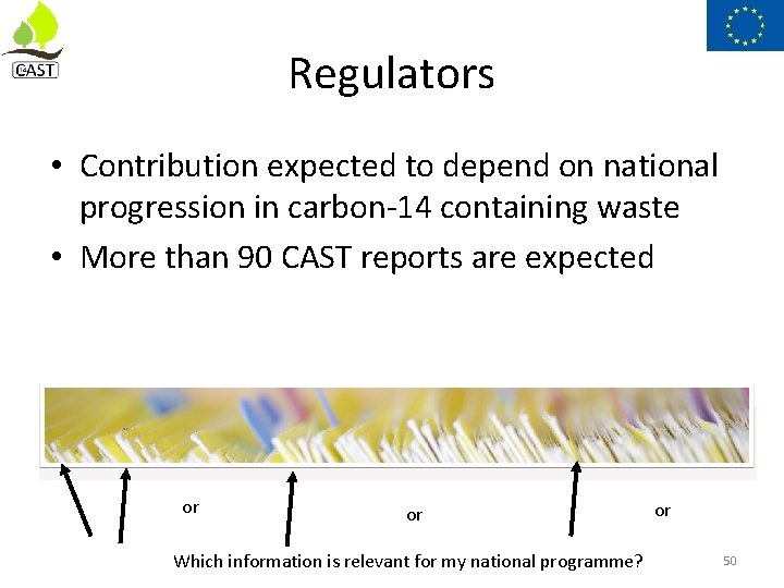 Regulators • Contribution expected to depend on national progression in carbon-14 containing waste •