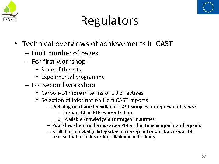 Regulators • Technical overviews of achievements in CAST – Limit number of pages –