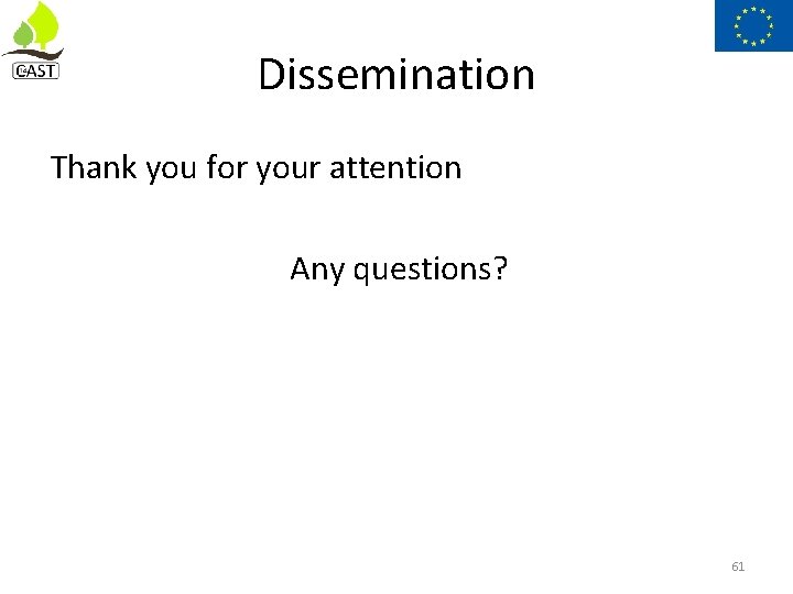 Dissemination Thank you for your attention Any questions? 61 