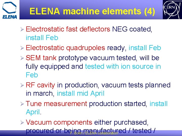 ELENA machine elements (4) Ø Electrostatic fast deflectors NEG coated, install Feb Ø Electrostatic