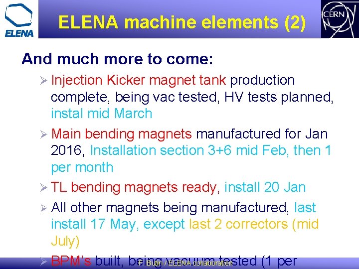 ELENA machine elements (2) And much more to come: Ø Injection Kicker magnet tank