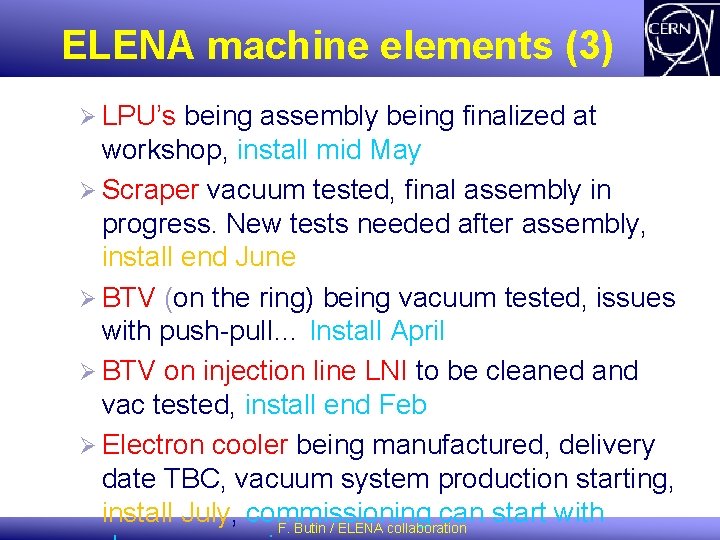 ELENA machine elements (3) Ø LPU’s being assembly being finalized at workshop, install mid