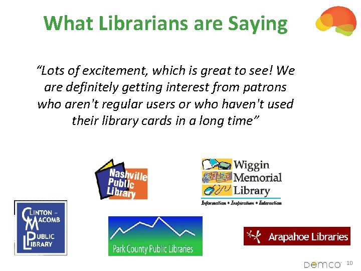 What Librarians are Saying “Lots of excitement, which is great to see! We are