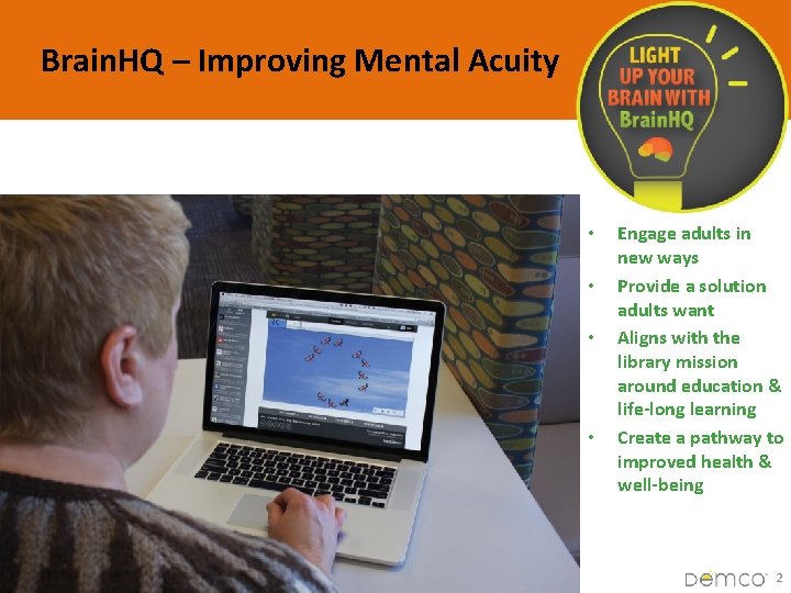 Brain. HQ – Improving Mental Acuity • • Engage adults in new ways Provide
