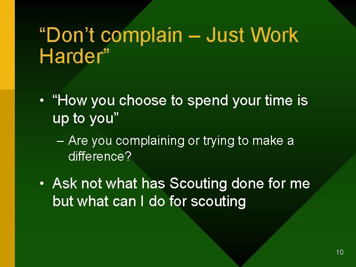 “Don’t complain – Just Work Harder” • “How you choose to spend your time