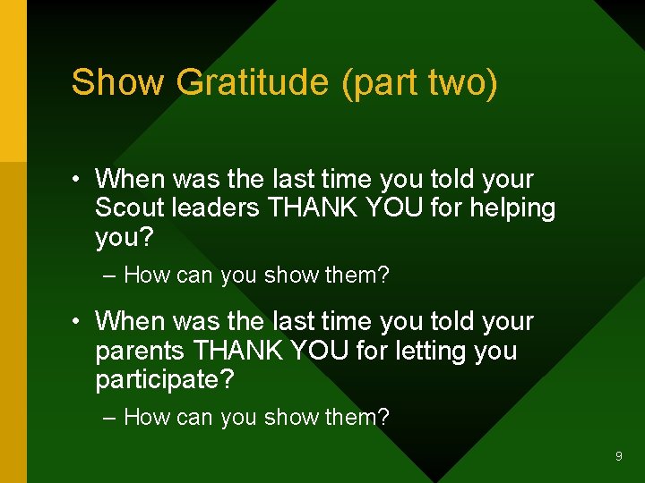 Show Gratitude (part two) • When was the last time you told your Scout