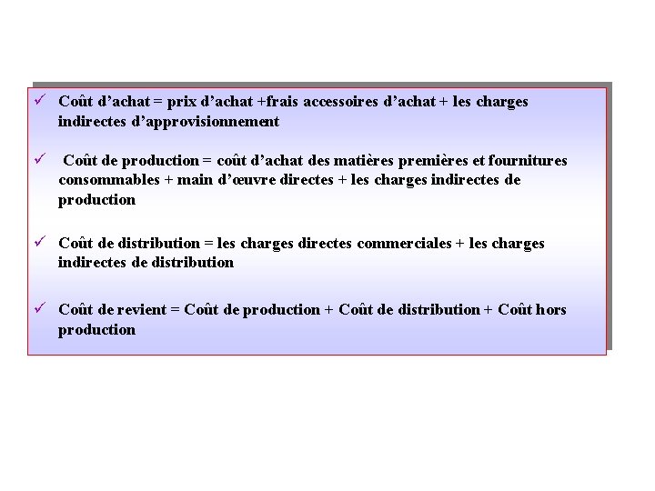 ü Coût d’achat = prix d’achat +frais accessoires d’achat + les charges indirectes d’approvisionnement