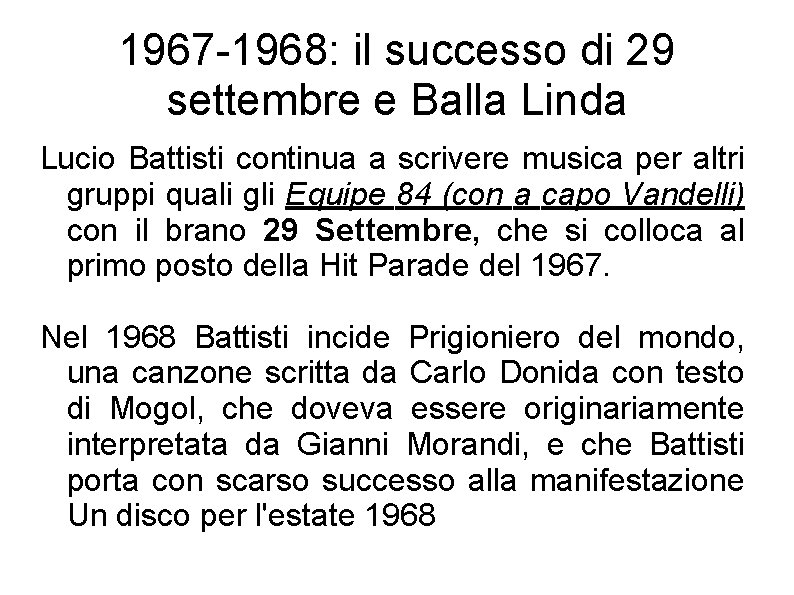 1967 -1968: il successo di 29 settembre e Balla Linda Lucio Battisti continua a