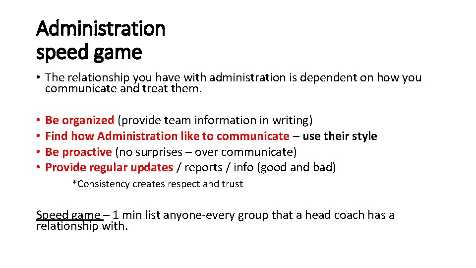 Administration speed game • The relationship you have with administration is dependent on how