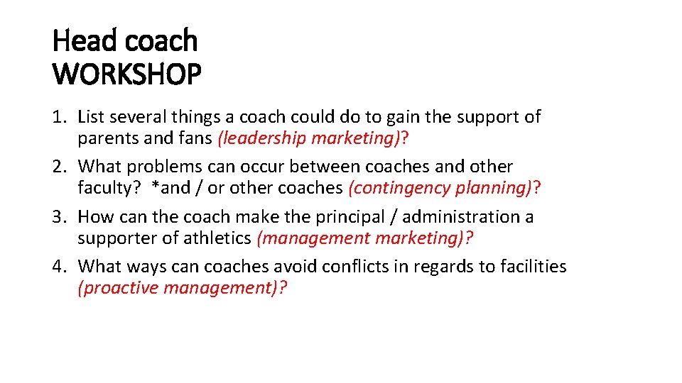 Head coach WORKSHOP 1. List several things a coach could do to gain the