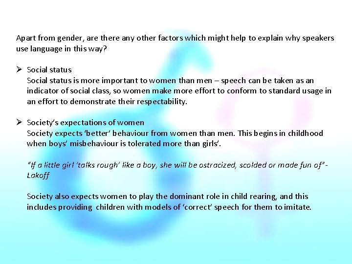 Apart from gender, are there any other factors which might help to explain why Apart from gender, are there any other factors which might help to explain why