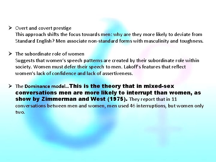 Ø Overt and covert prestige This approach shifts the focus towards men: why are Ø Overt and covert prestige This approach shifts the focus towards men: why are
