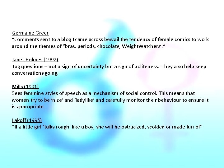 Germaine Greer “Comments sent to a blog I came across bewail the tendency of Germaine Greer “Comments sent to a blog I came across bewail the tendency of