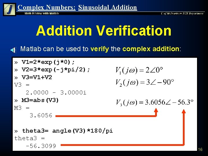 Complex Numbers: Sinusoidal Addition Verification n Matlab can be used to verify the complex